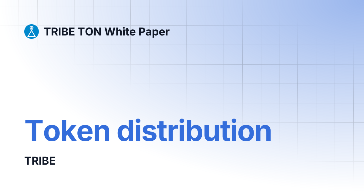 Token distribution | TRIBE TON White Paper
